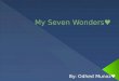 My Seven Wonders♥
