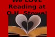 We LOVE Reading at O.H. Stowe!