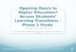 Opening Doors to Higher Education? Access Students’ Learning Transitions – Phase 1 Study