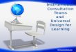 Instructional  Consultation Teams and  Universal Design for Learning
