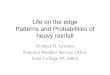 Life on the edge Patterns and Probabilities of heavy rainfall