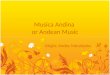 Musica Andina or  Andean  Music