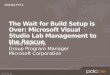 The Wait for Build Setup is Over: Microsoft Visual Studio Lab Management to the Rescue
