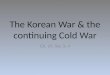The Korean War & the continuing Cold War