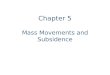 Chapter 5 Mass Movements and Subsidence