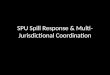 SPU Spill Response & Multi-Jurisdictional Coordination