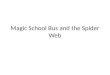 Magic School Bus and the Spider Web