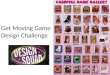 Get Moving Game  Design Challenge