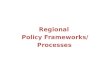Regional  Policy Frameworks/ Processes