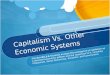 Capitalism Vs. Other Economic Systems