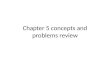 Chapter 5 concepts and problems review