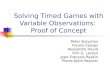 Solving Timed Games with Variable Observations:  Proof of Concept