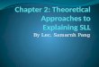 Chapter 2: Theoretical Approaches to Explaining SLL