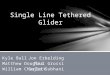 Single Line Tethered Glider