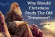 Why Should Christians Study The Old Testament?