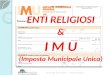 ENTI RELIGIOSI & I M U (Imposta Municipale Unica)