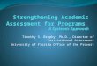 Strengthening Academic Assessment for Programs  A  Systemic  Approach