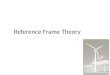 Reference  Frame Theory