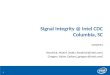 Signal Integrity @ Intel CDC Columbia, SC