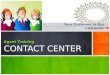 Agent Training CONTACT CENTER