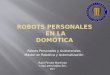 Robots personales  en la Domótica