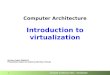 Computer Architecture Introduction to virtualization