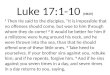 Luke 17:1- 10 (NKJV)
