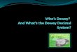 Who’s Dewey?  And What’s the Dewey Decimal System?