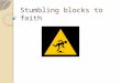 Stumbling blocks to faith