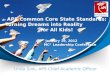APS Common Core State Standards: Turning Dreams into Reality                for All  K ids!
