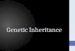 Genetic Inheritance