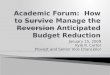 Academic Forum:  How to  Survive  Manage the  Reversion  Anticipated Budget Reduction