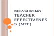Measuring Teacher Effectiveness (MTE)