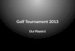 Golf Tournament 2013