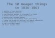 The 10 meager things in 1836-1861