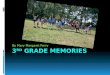 3 rd  Grade Memories