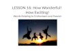 LESSON  16 :  How Wonderful!  How Exciting! Words Relating to Enthusiasm and Passion