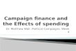 Campaign finance and the Effects of spending