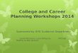 College and Career Planning Workshops 2014