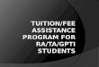 Tuition/Fee Assistance Program for RA/TA/GPTI Students