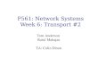 P561: Network Systems Week 6: Transport #2