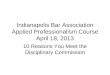 Indianapolis Bar Association Applied Professionalism Course April 18, 2013