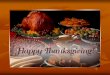 HAPPY THANKSGIVING TO YOU!