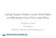 Using Copper Water Loop Heat Pipes to Efficiently Cool CPUs and GPUs