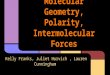 Lewis Structures, Molecular Geometry, Polarity, Intermolecular Forces
