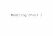 Modeling chaos 1