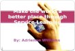 Make  the world a better place through Service Learning