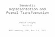 Semantic Representation and Formal Transformation