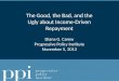 The Good, the Bad, and the Ugly about Income-Driven Repayment Diana G. Carew