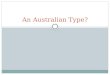 An Australian Type?